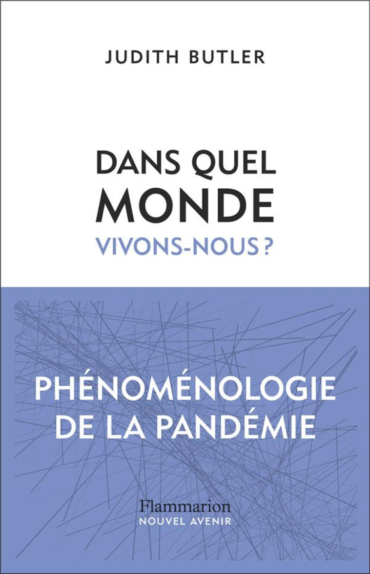 DANS QUEL MONDE VIVONS-NOUS ? - PHENOMENOLOGIE DE LA PANDEMIE - BUTLER JUDITH - FLAMMARION