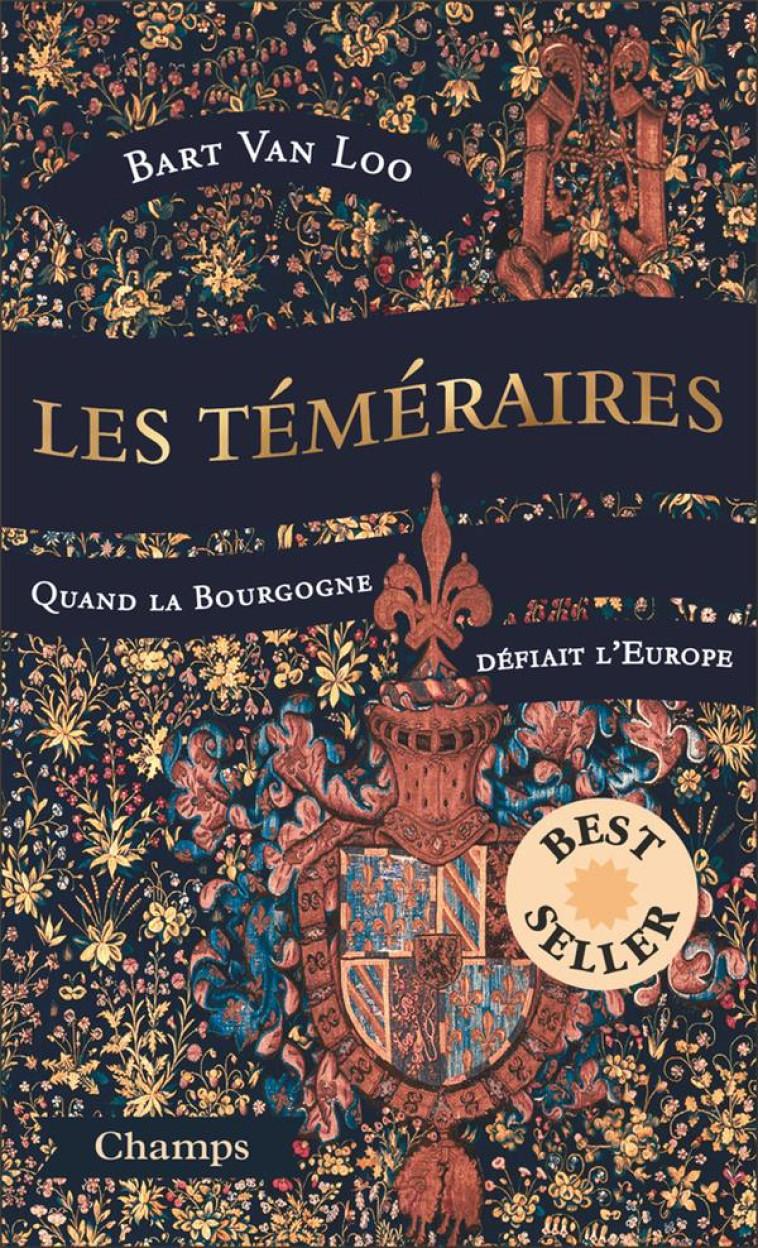 LES TEMERAIRES - QUAND LA BOURGOGNE DEFIAIT L-EUROPE - VAN LOO BART - FLAMMARION