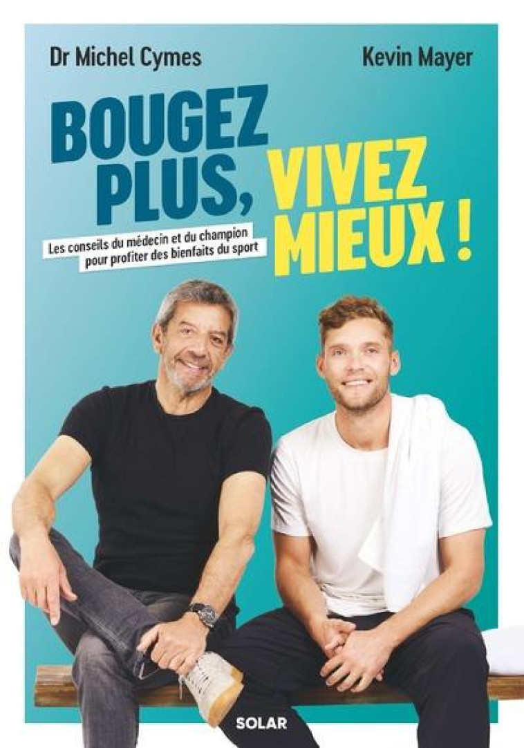 BOUGEZ PLUS, VIVEZ MIEUX - CYMES/MAYER - SOLAR