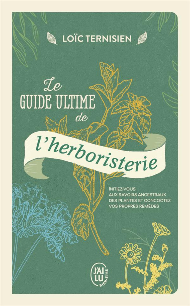 LE GUIDE ULTIME DE L-HERBORISTERIE - TERNISIEN LOIC - J'AI LU