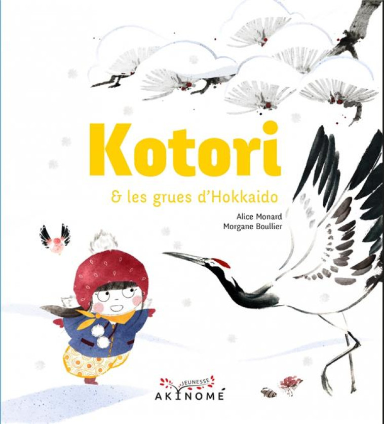 KOTORI ET LES GRUES D-HOKKAIDO - BOULLIER/MONARD - AKINOME