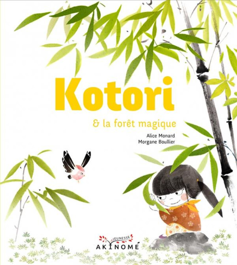 KOTORI ET LA FORET MAGIQUE - MONARD/BOULLIER - AKINOME