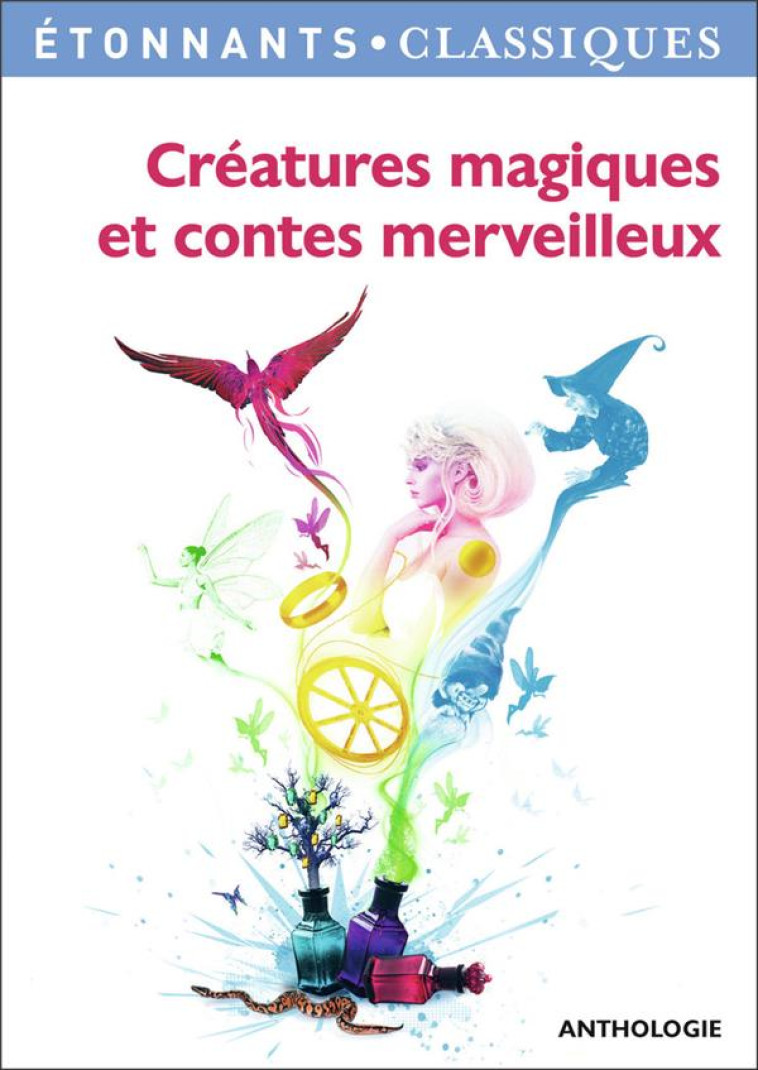 CREATURES MAGIQUES ET CONTES MERVEILLEUX - COLLECTIF - Flammarion