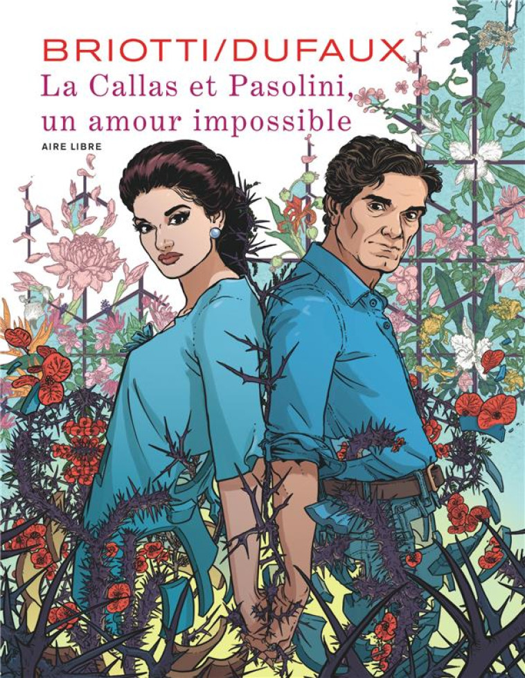 LA CALLAS ET PASOLINI UN AMOUR IMPOSSIBLE - DUFAUX JEAN - DUPUIS