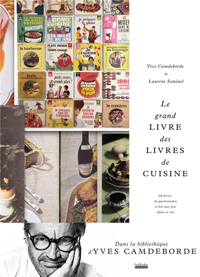 LE GRAND LIVRE DES LIVRES DE CUISINE - CAMDEBORDE YVES - GALLIMARD