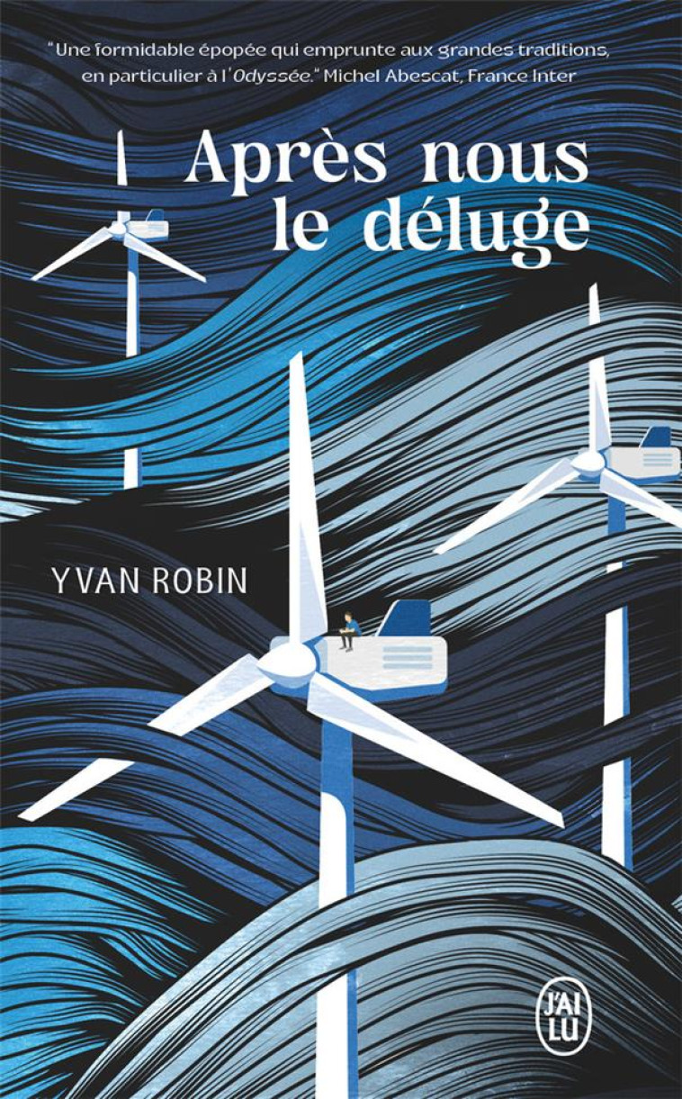 APRES NOUS LE DELUGE - YVAN ROBIN - J'AI LU