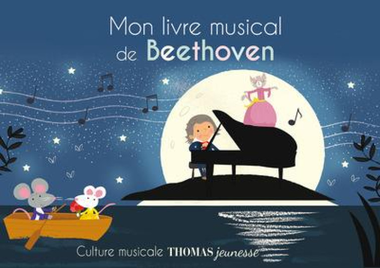 MON LIVRE MUSICAL DE BEETHOVEN - DELOSTE MARIE - THOMAS JEUNESSE