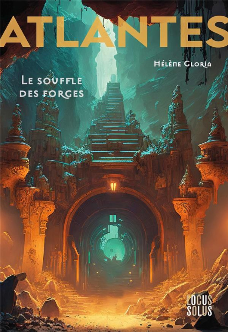 ATLANTES T02 LE SOUFFLE DES FORGES - GLORIA HELENE - LOCUS SOLUS