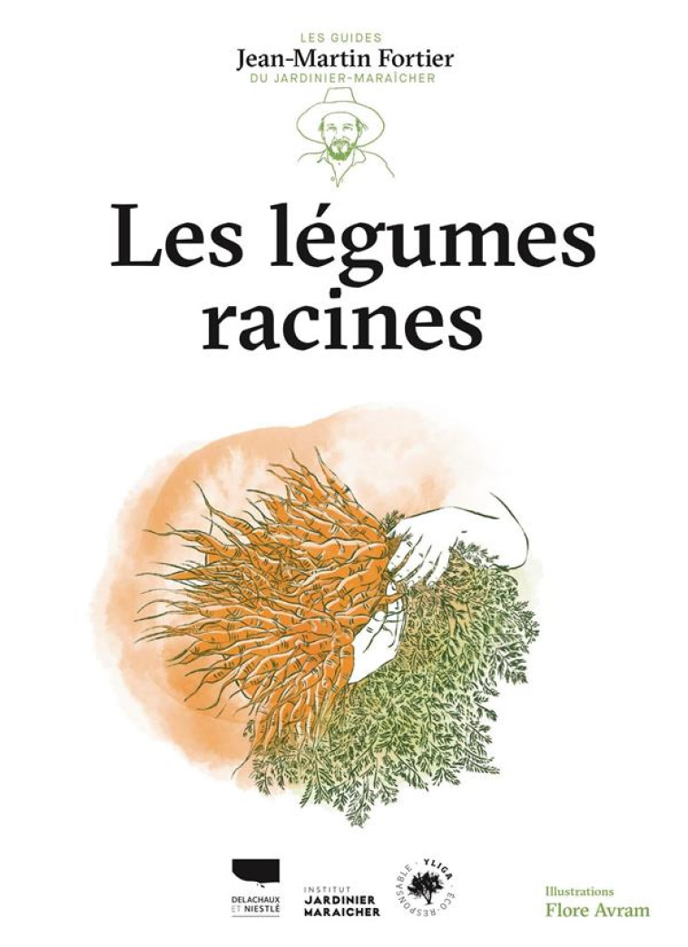 LES LEGUMES RACINES - FORTIER/AVRAM - DELACHAUX