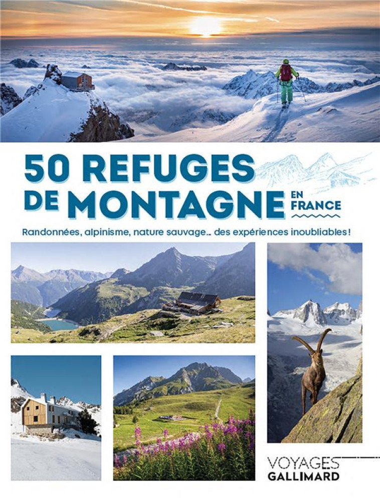 50 REFUGES DE MONTAGNE EN FRANCE - DELAPERRIERE/PATRIGE - Gallimard-Loisirs