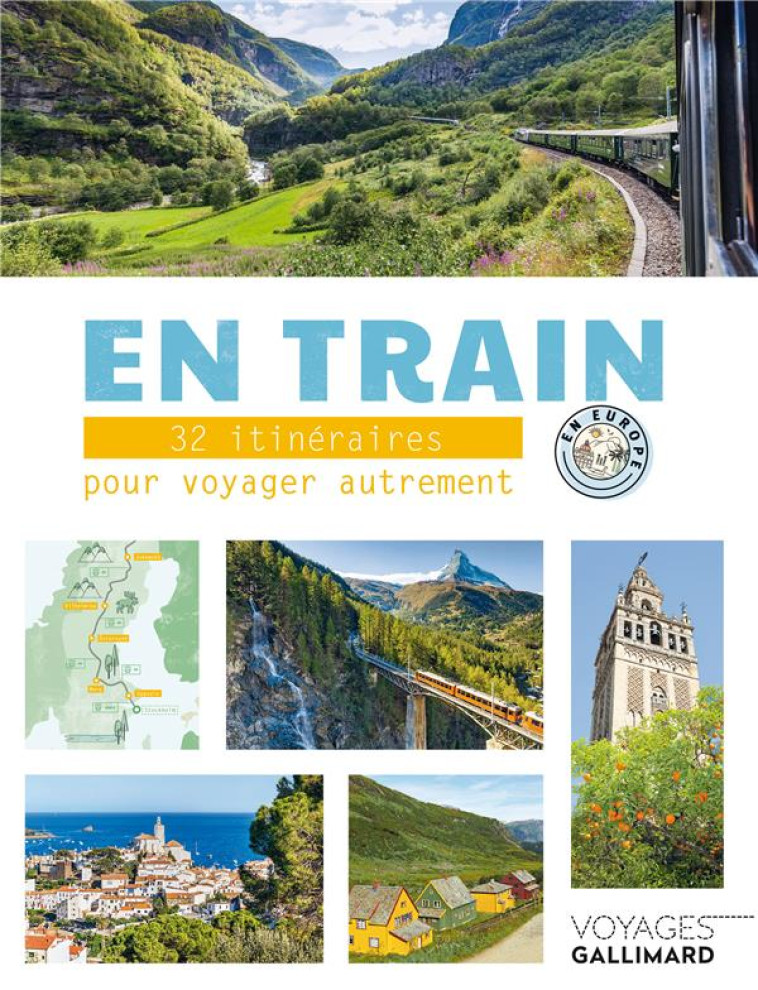 EN TRAIN - 32 ITINERAIRES POUR VOYAGER AUTREMENT EN EUROPE - MALTOR - Gallimard-Loisirs