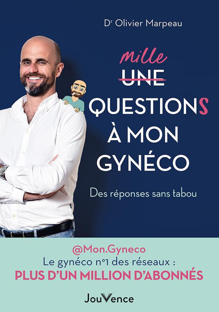 MILLE QUESTIONS A MON GYNECO - MARPEAU OLIVIER - JOUVENCE