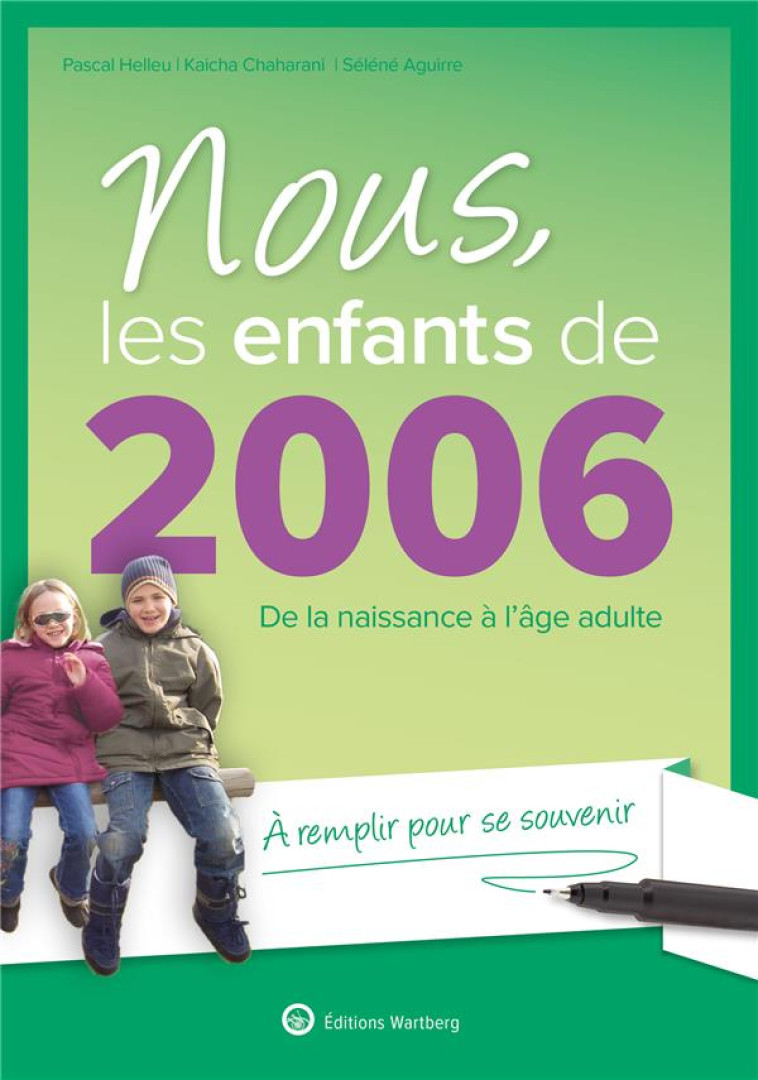 NOUS, LES ENFANTS DE 2006 - DE LA NAISSANCE A L-AGE ADULTE - HELLEU/CHAHARANI - NC