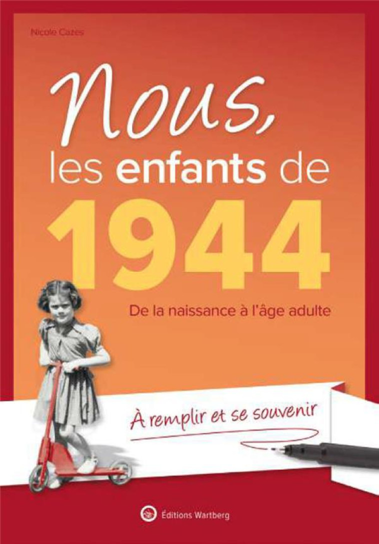 NOUS, LES ENFANTS DE 1944 - DE LA NAISSANCE A L-AGE ADULTE - CAZES NICOLE - NC