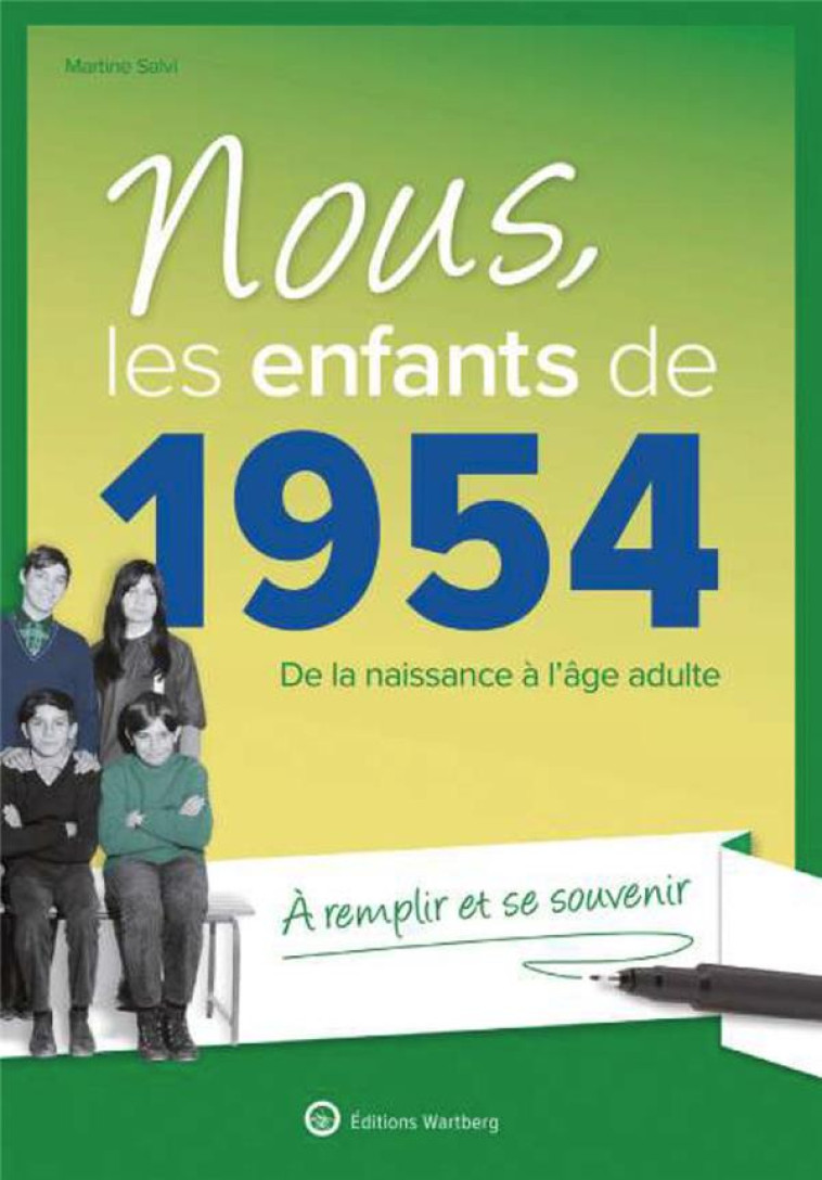 NOUS, LES ENFANTS DE 1954 - DE LA NAISSANCE A L-AGE ADULTE - SALVI MARTINE - NC