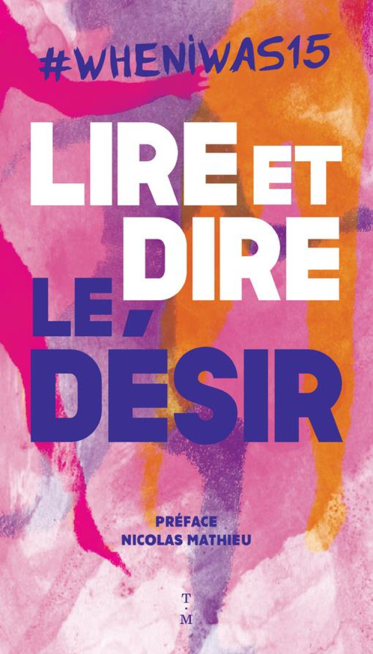 #WHENIWAS15 - LIRE ET DIRE LE DESIR - COLLECTIF - THIERRY MAGNIER