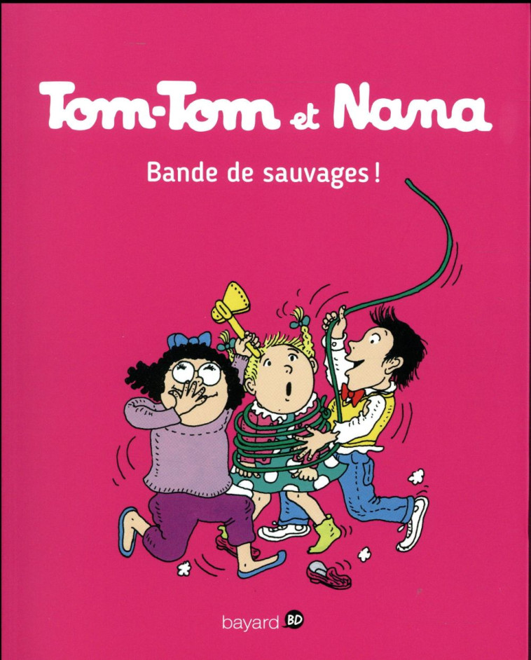 TOM-TOM ET NANA T06 BANDE DE SAUVAGES - REBERG/SEGUIN/COHEN - Bayard Jeunesse