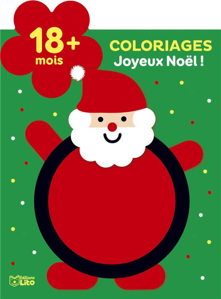 COLORIAGES JOYEUX NOEL 18 MOIS - JACQUE - LITO