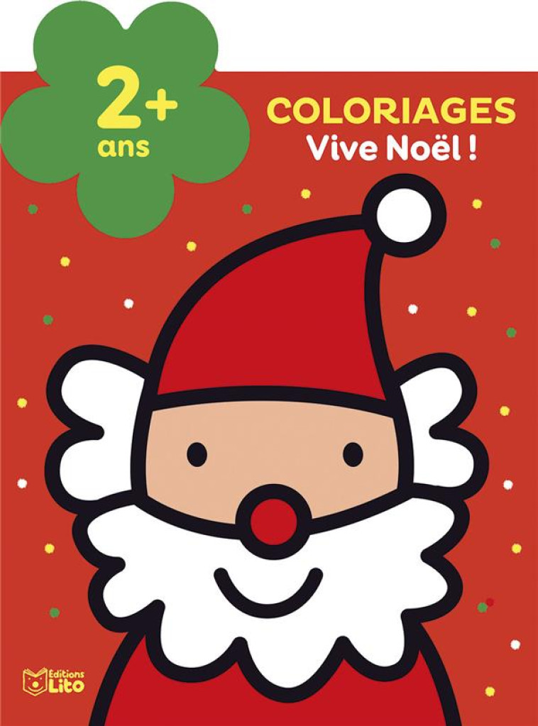 VIVE NOEL COLORIAGES 2 ANS + - XXX - LITO