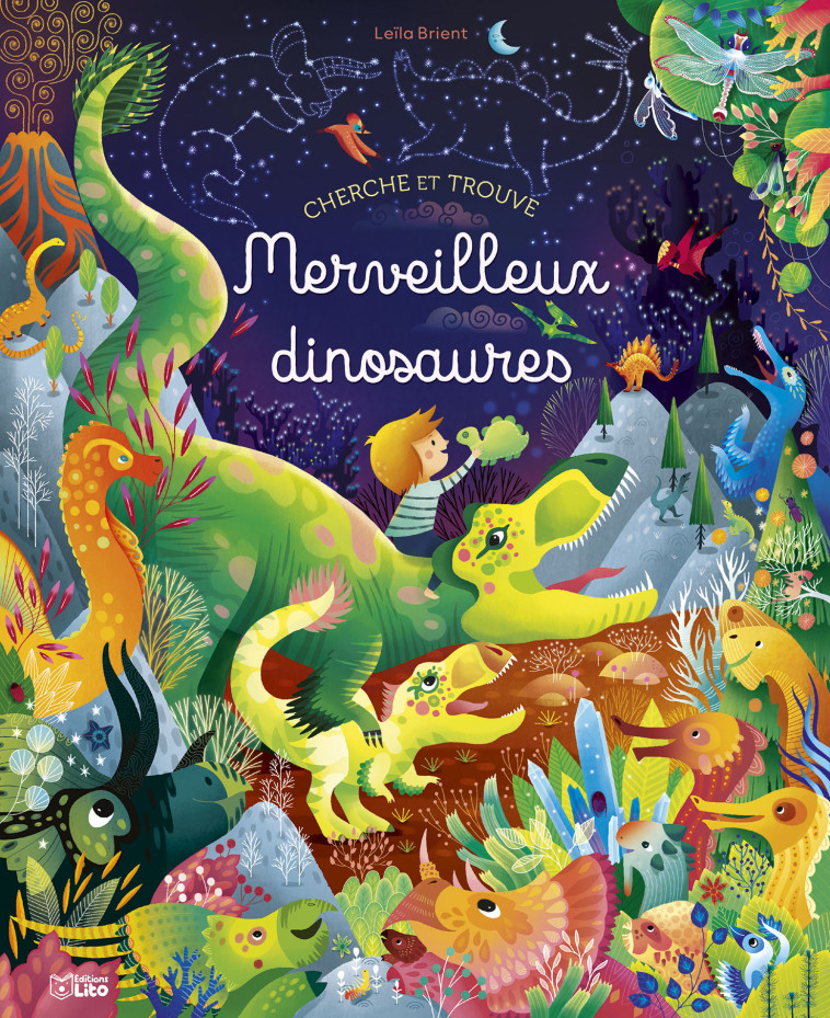 CHERCHE TROUVE MERVEILLEUX DINOSAURES - Leïla Brient - LITO