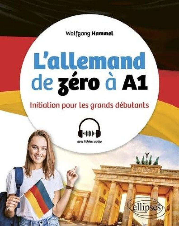 L-ALLEMAND DE ZERO A A1 - INITIATION POUR LES GRANDS DEBUTANTS - HAMMEL WOLFGANG - ELLIPSES MARKET