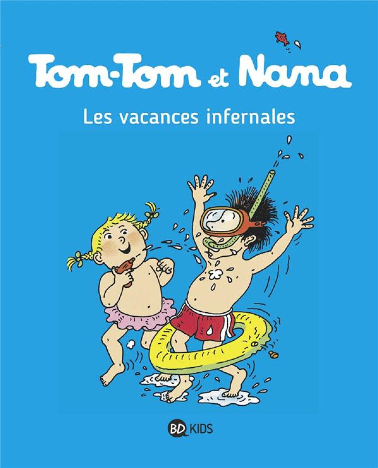 TOM-TOM ET NANA T05 LES VACANCES INFERNALES - JACQUETTE/COHEN - Bayard Jeunesse