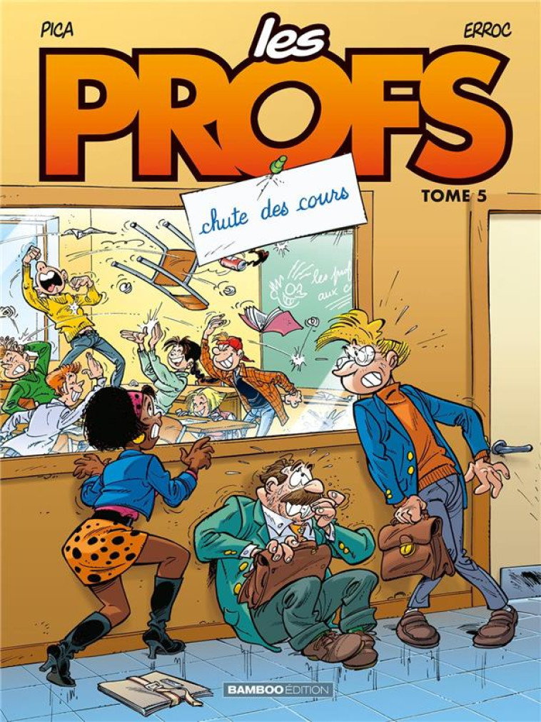 LES PROFS T05 CHUTES DES COURS - ERROC/PICA - BAMBOO