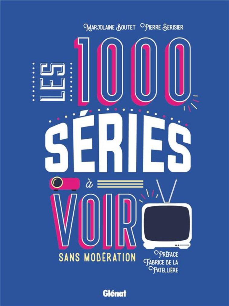 LES 1000 SERIES A VOIR SANS MODERATION - SERISIER/BOUTET - GLENAT