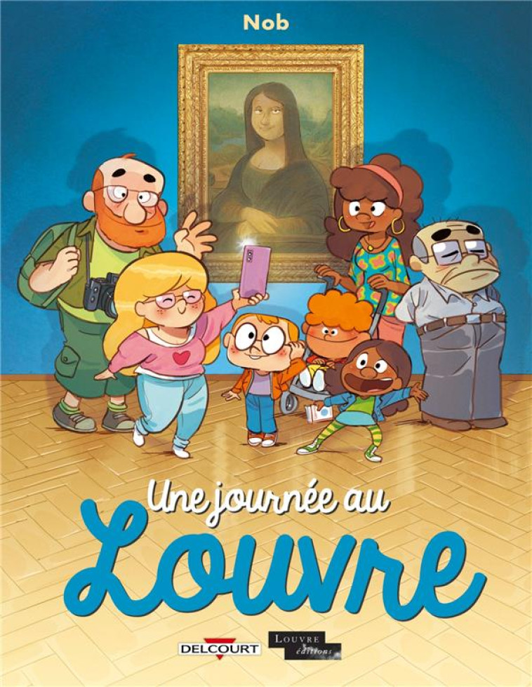 UNE JOURNEE AU LOUVRE - NOB - DELCOURT