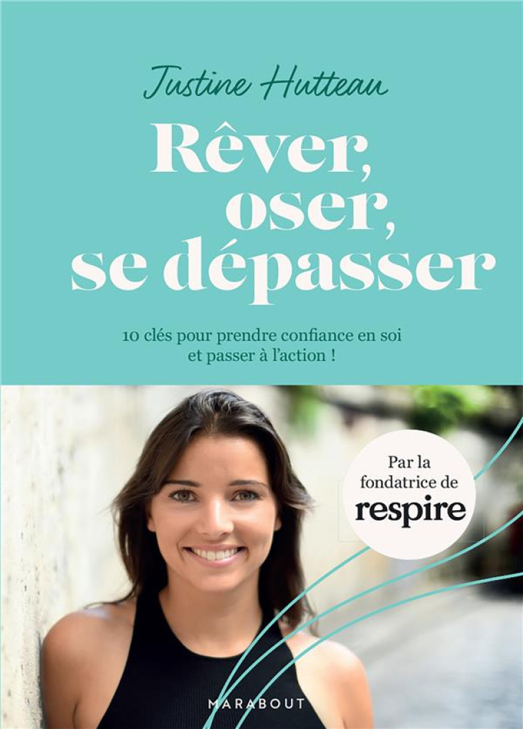 REVER OSER SE DEPASSER - HUTTEAU JUSTINE - MARABOUT