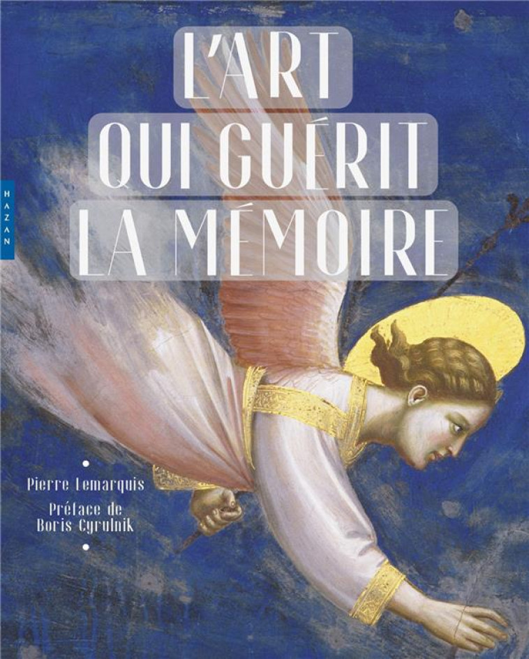 L-ART QUI GUERIT LA MEMOIRE - LEMARQUIS PIERRE - HAZAN