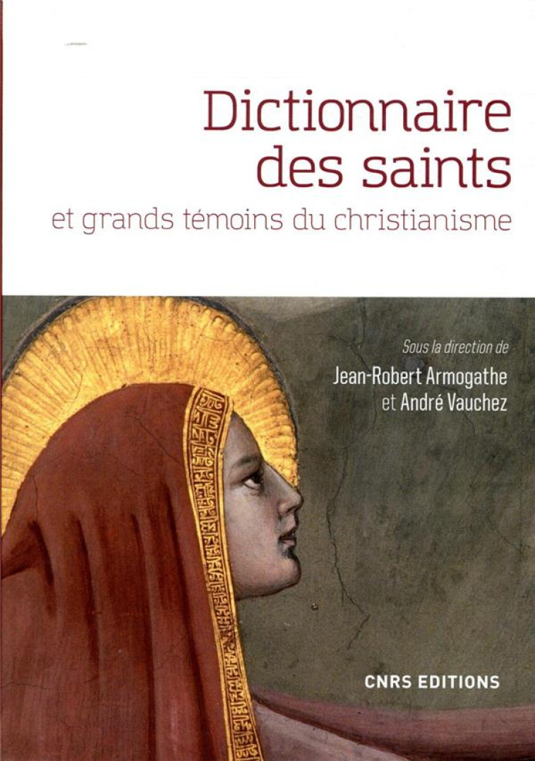 DICTIONNAIRE DES SAINTS ET GRANDS TEMOINS D U CHRISTIANISME - COLLECTIF - CNRS