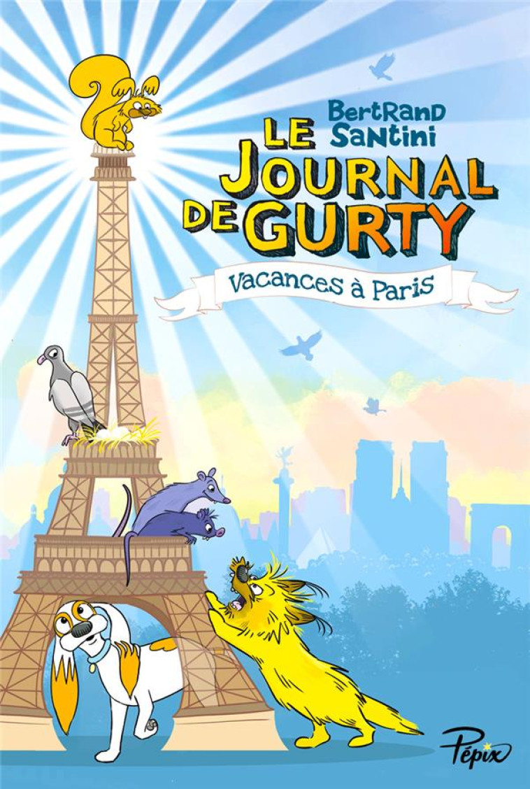 LE JOURNAL DE GURTY VACANCES A PARIS T12 - SANTINI BERTRAND - SARBACANE