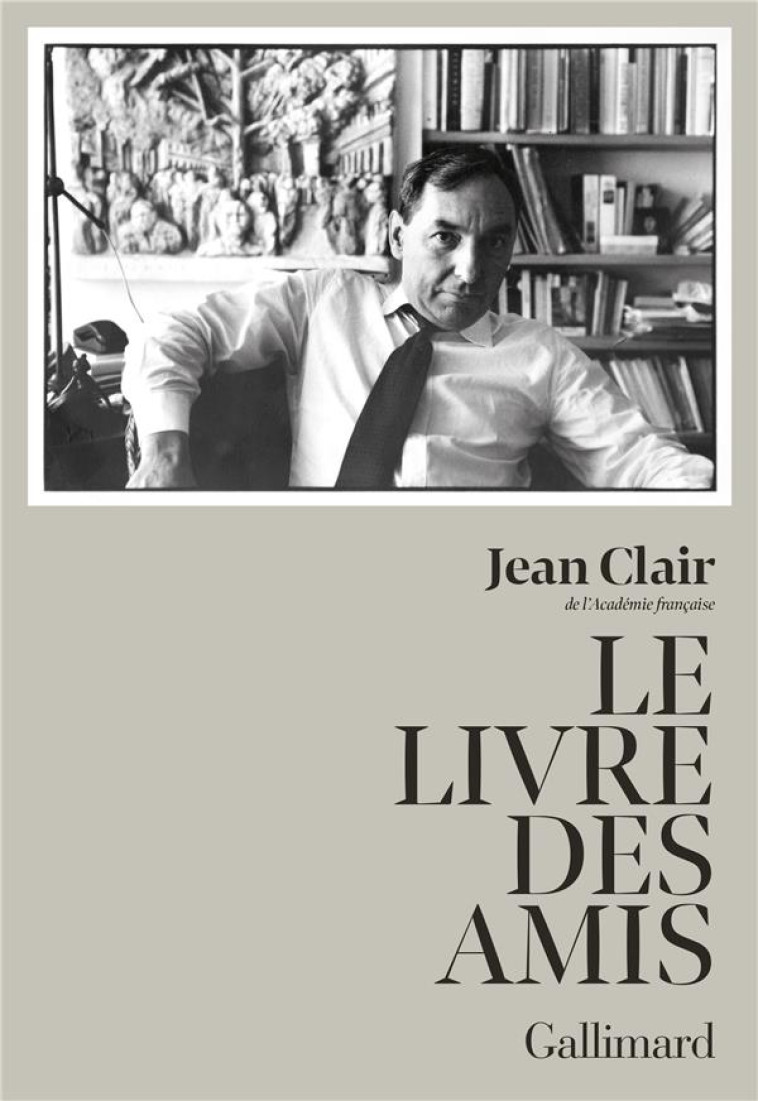 LE LIVRE DES AMIS - CLAIR JEAN - GALLIMARD