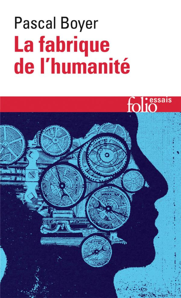 LA FABRIQUE DE L-HUMANITE - PASCAL BOYER - GALLIMARD