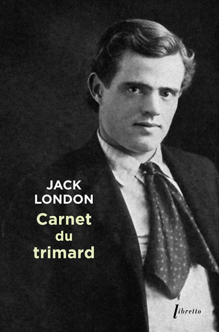 CARNETS DU TRIMARD - LONDON JACK - LIBRETTO