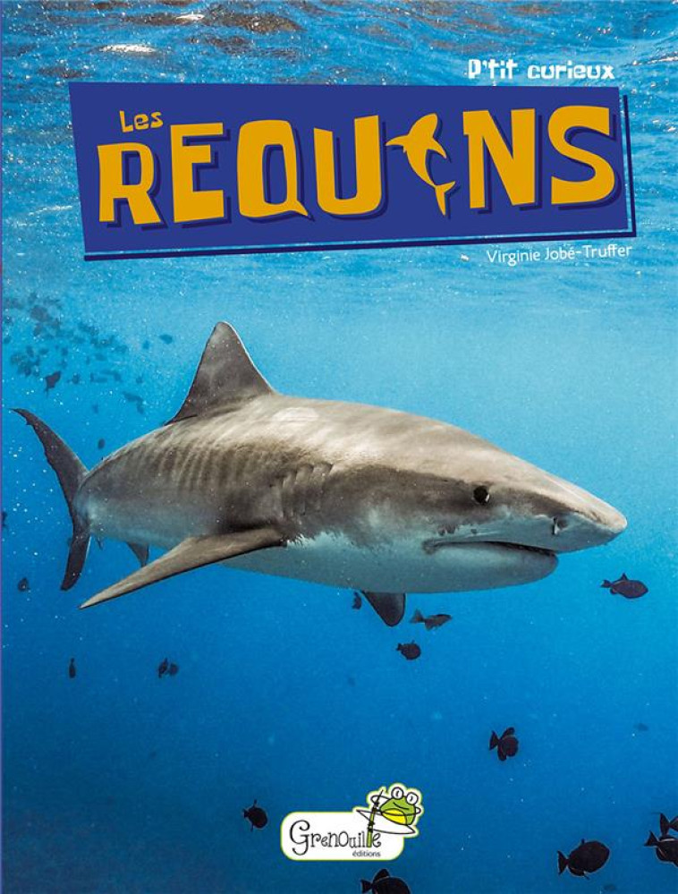 LES REQUINS - JOBE-TRUFFER V. - GRENOUILLE