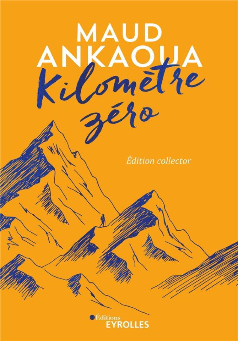 KILOMETRE ZERO (EDITION COLLECTOR) - ANKAOUA MAUD - EYROLLES