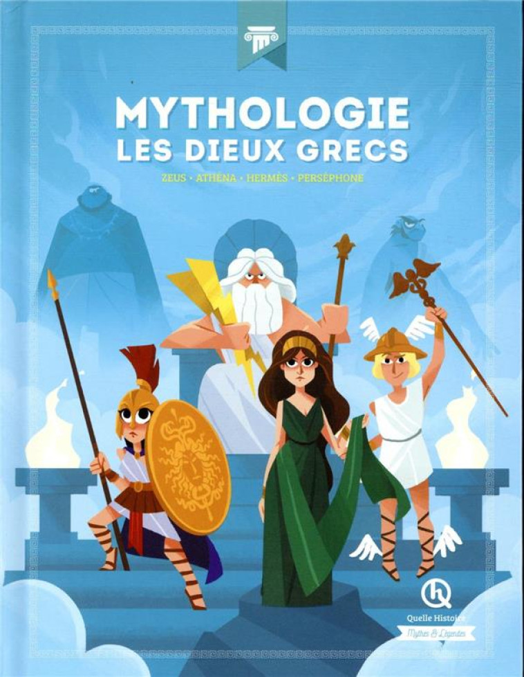 MYTHOLOGIE LES DIEUX GRECS ETAGERE D - PATRICIA CRETE - QUELLE HISTOIRE