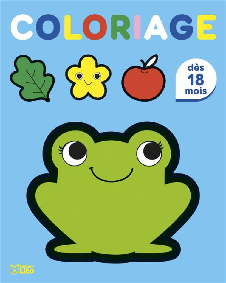 COLORIAGE - GRENOUILLE - LES GRANDS COLORIAGES DES TOUT-PETITS - 18 MOIS - LEMERLE - LITO