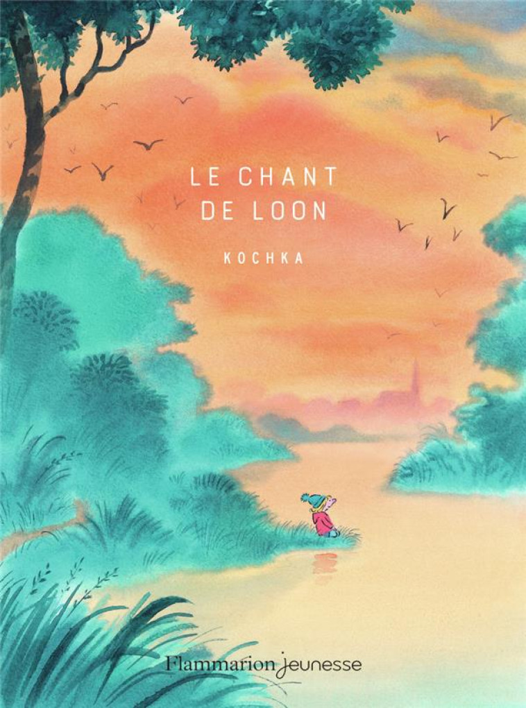 LE CHANT DE LOON - KOCHKA/RAVARD - FLAMMARION