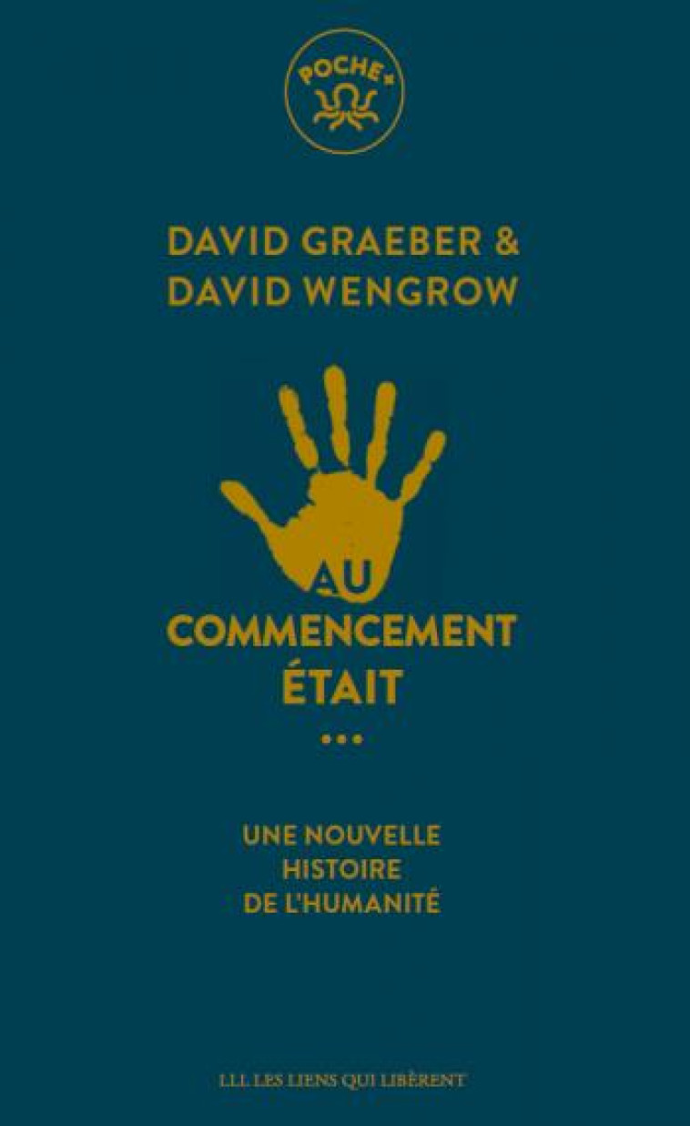 AU COMMENCEMENT ETAIT... - GRAEBER/WENGROW - LIENS LIBERENT