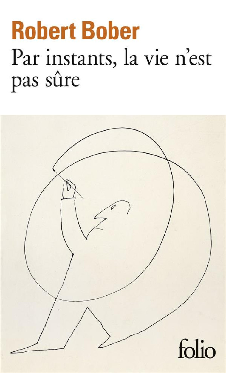 PAR INSTANTS, LA VIE N-EST PAS SURE - ROBERT BOBER - GALLIMARD