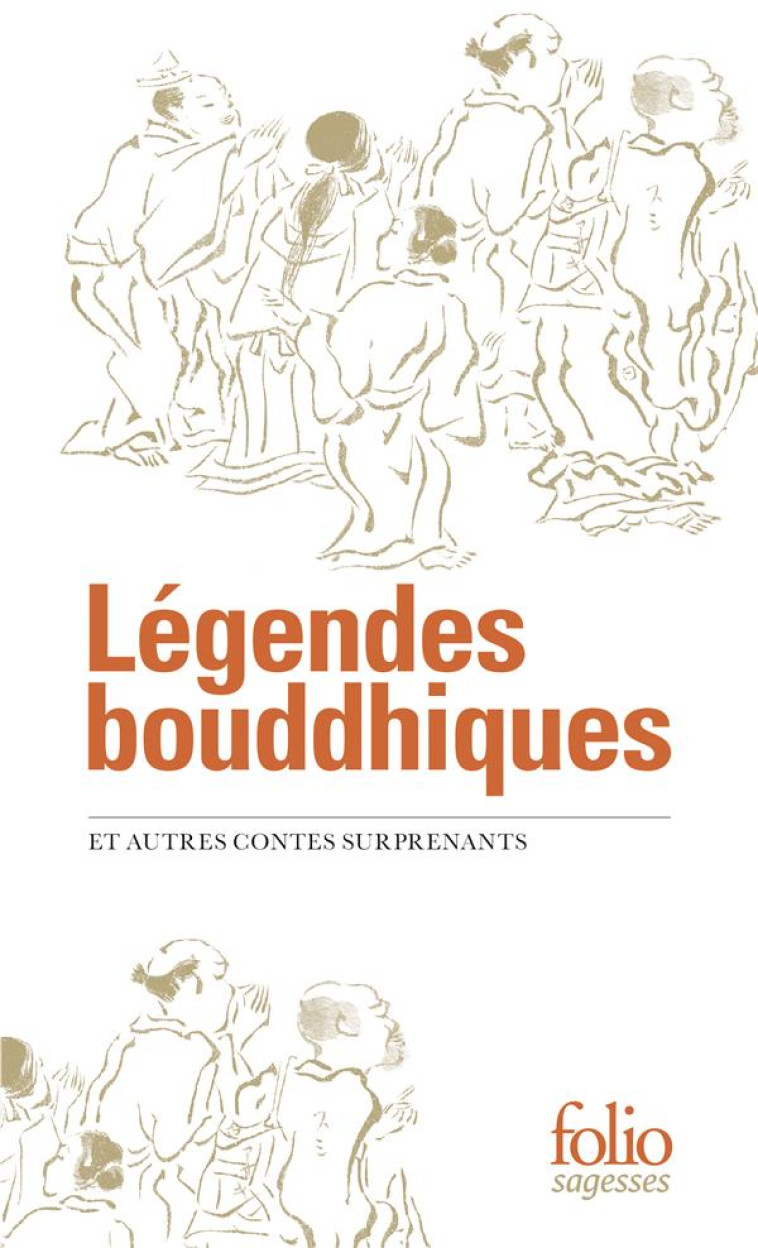 LEGENDES BOUDDHIQUES - ET AUTRES CONTES SURPRENANTS - ANONYME - GALLIMARD