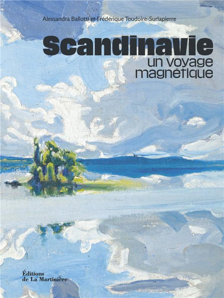 SCANDINAVIE, UN VOYAGE MAGNETIQUE - BALLOTTI - MARTINIERE BL