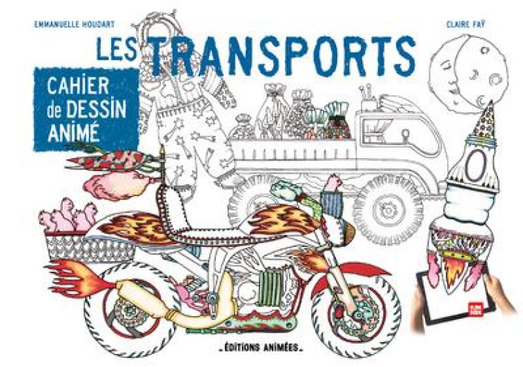 CAHIER DE DESSIN ANIME - LES TRANSPORTS - FA?/COLLECTIF - ANIMEES