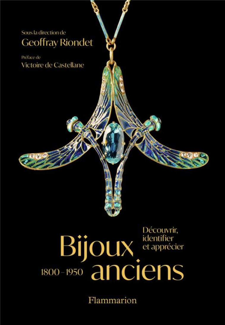 BIJOUX ANCIENS (1800-1950) - DECOUVRIR, IDE NTIFIER ET APPRECIER - COLLECTIF/RIONDET - FLAMMARION