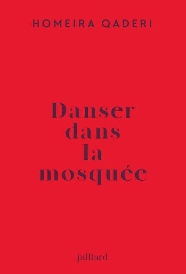 DANSER DANS LA MOSQUEE - QADERI HOMEIRA - JULLIARD