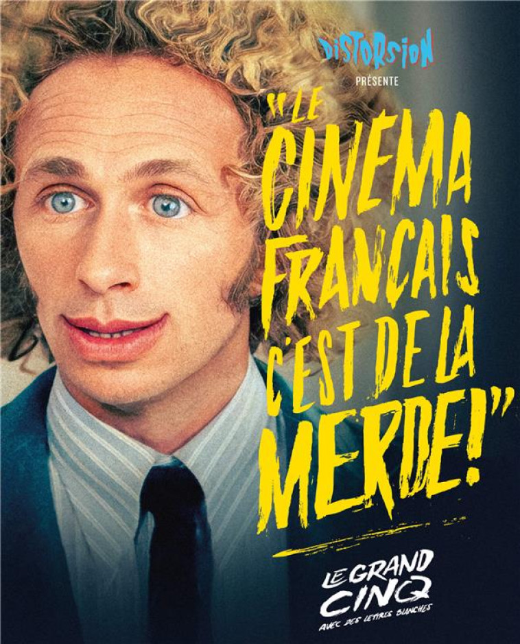 LE CINEMA FRANCAIS C-EST DE LA MERDE - DISTOSION - DISTORSION