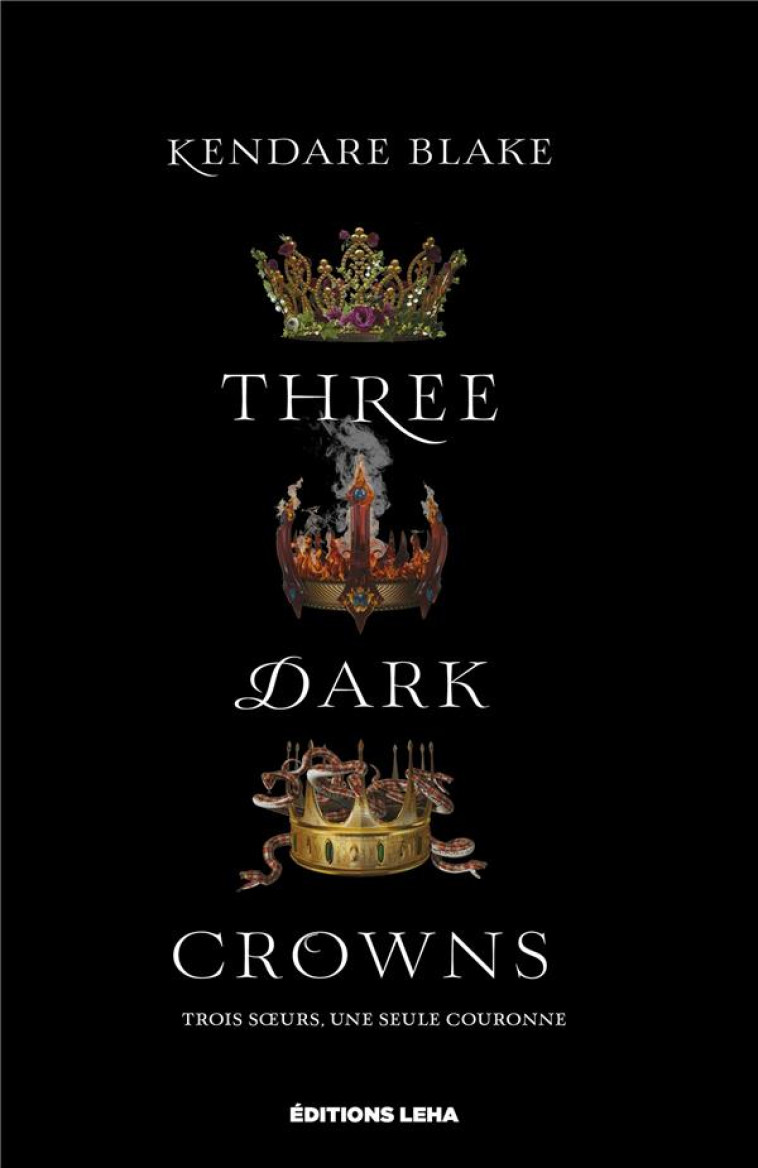 THREE DARK CROWNS T01 - BLAKE KENDARE - LEHA